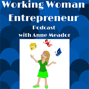 Episode 000-Welcome to The Working Woman Entrepreneur